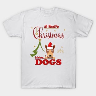 All I Want For Christmas Is More Dogs T-Shirt